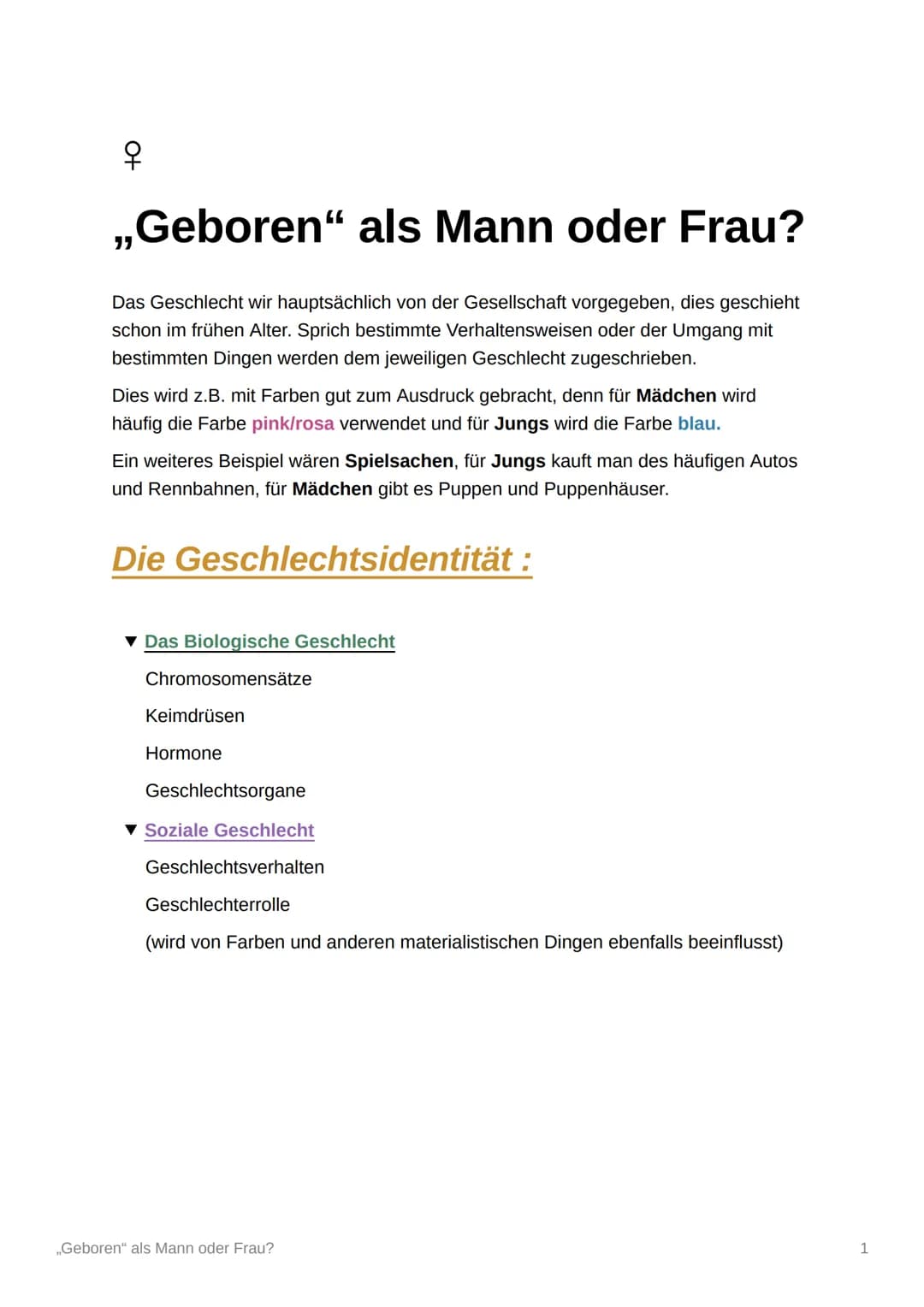 ỗ
,,Geboren" als Mann oder Frau?
Das Geschlecht wir hauptsächlich von der Gesellschaft vorgegeben, dies geschieht
schon im frühen Alter. Spr