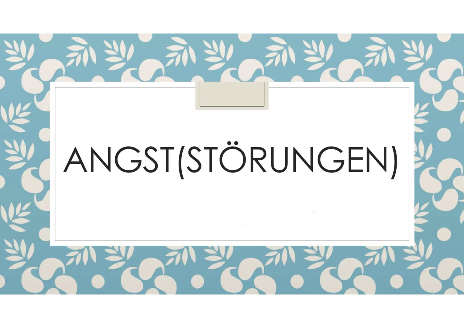 永原不原
ANGST(STÖRUNGEN) Gliederung
1.
Einstieg
2. Was ist Angst?
1. Funktion
3. Angststörung
1. Klassifikation
2.
Phobie
3. Generalisierte Ang