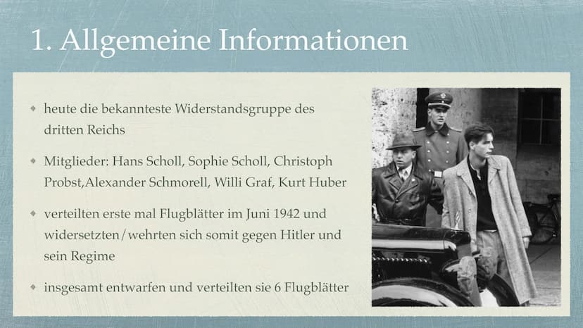 Die Weiße Rose Gliederung
1. Allgemeine Informationen
2. Mitglieder
3. Entstehung
4. Ziele
5. Beginn des Widerstands
6. Ende des Widerstands