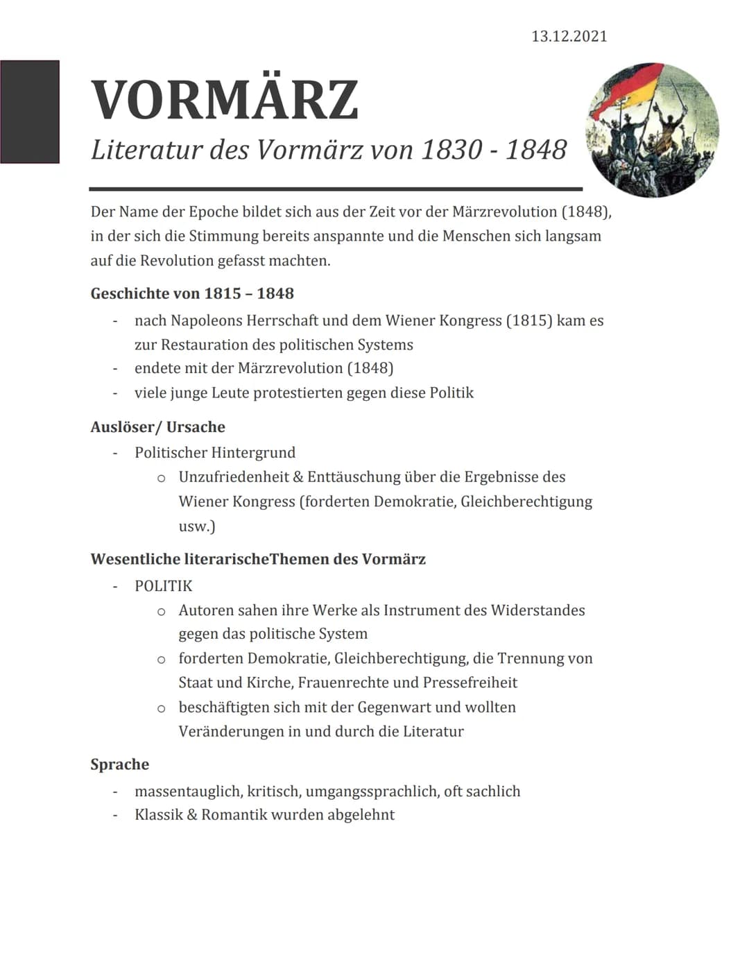 VORMÄRZ
Literatur des Vormärz von 1830 - 1848
Der Name der Epoche bildet sich aus der Zeit vor der Märzrevolution (1848),
in der sich die St