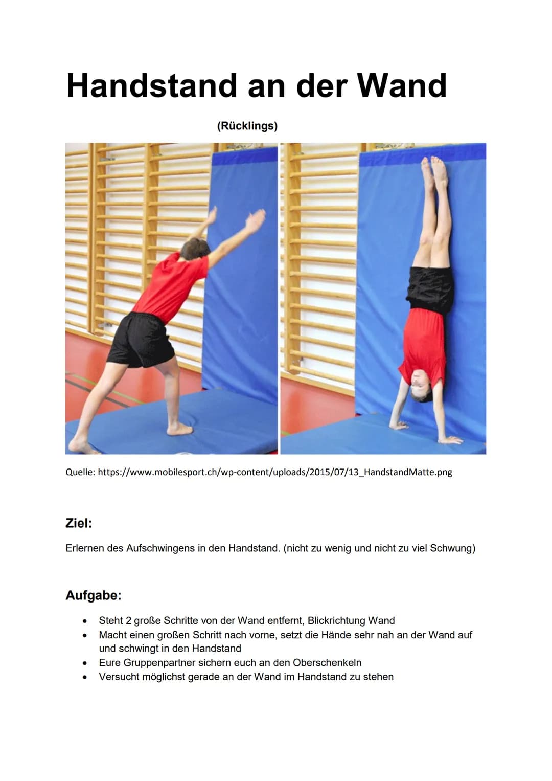 Handstand an der Wand
Quelle: http://www.felstroll.de/?Training__ _Handstand
Ziel:
Gefühl des Überkopf-Seins und der Spannung.
Aufgabe:
(Vor