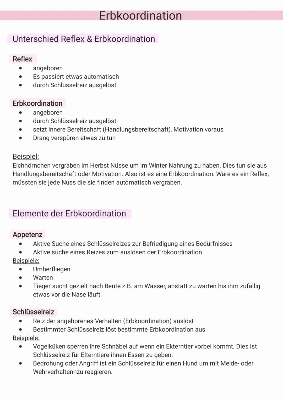 Unterschied Reflex & Erbkoordination
Reflex
● angeboren
●
●
Erbkoordination
angeboren
durch Schlüsselreiz ausgelöst
setzt innere Bereitschaf