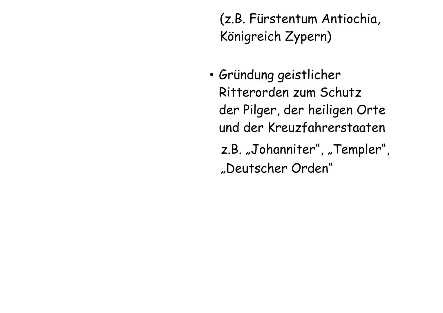 Die Kreuzzüge
Ursprünge als fromme Pilgerfahrt
●
Ziele:
● Jerusalem &
Palästina
zurückerobern
'Gottes Willen
'nachgehen
Hoffnung auf
Vergebu