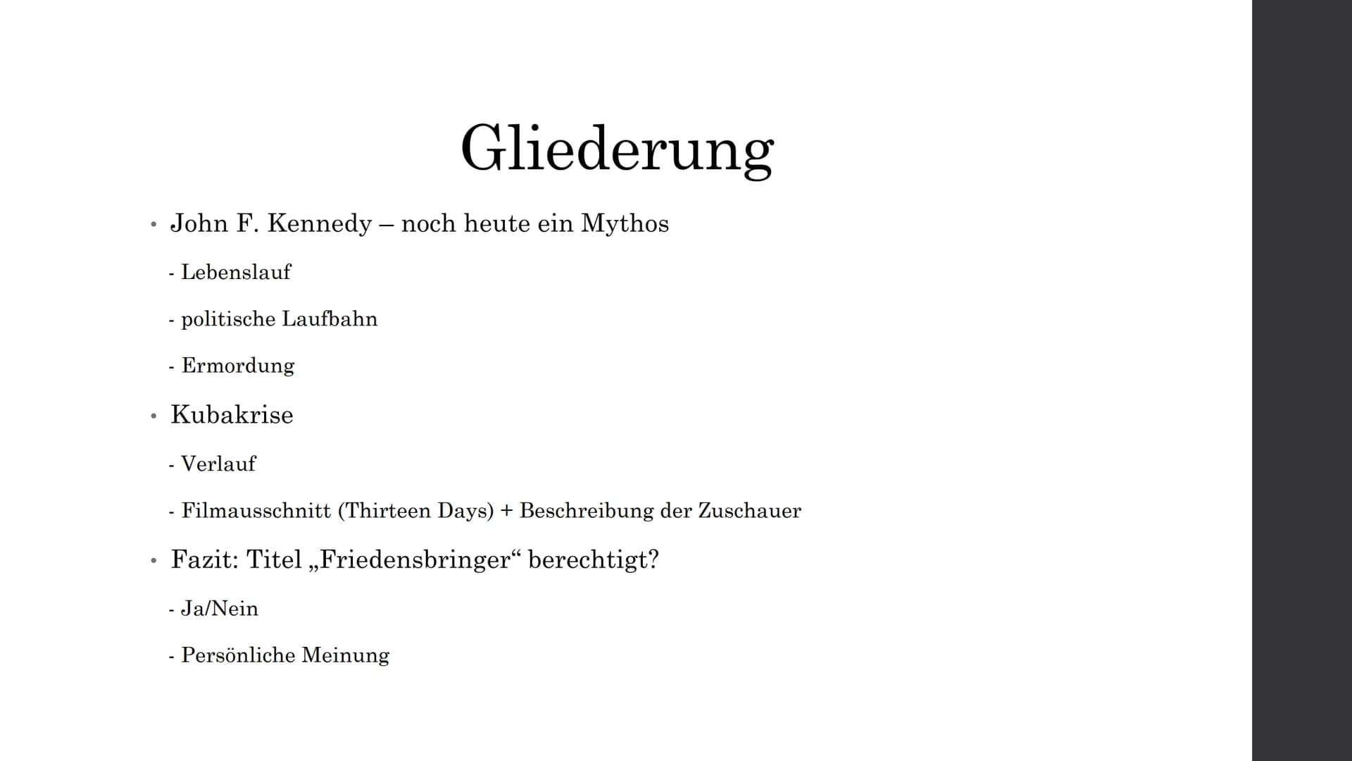 John F. Kennedy und
die Kubakrise
War sein Titel als Friedensbringer berechtigt?
Daniel Traub
GFS Geschichte ●
●
•●
John F. Kennedy - noch h