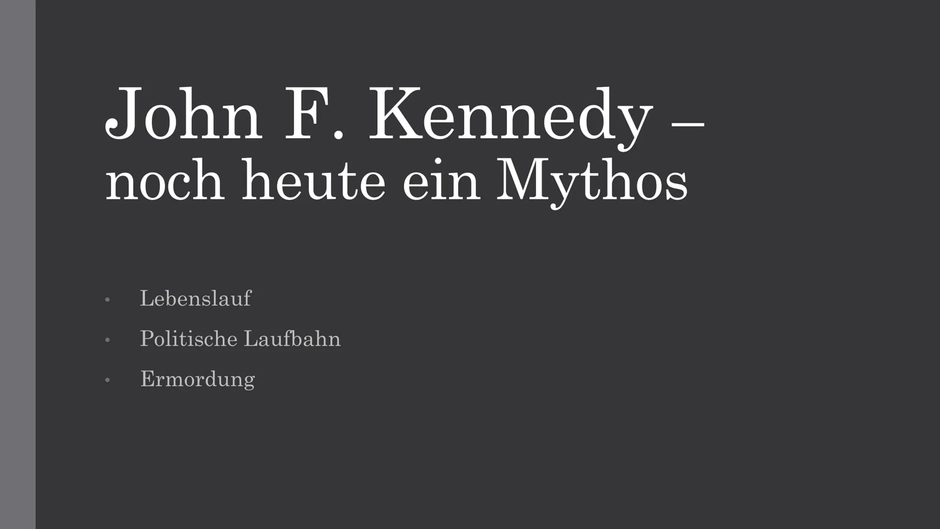 John F. Kennedy und
die Kubakrise
War sein Titel als Friedensbringer berechtigt?
Daniel Traub
GFS Geschichte ●
●
•●
John F. Kennedy - noch h