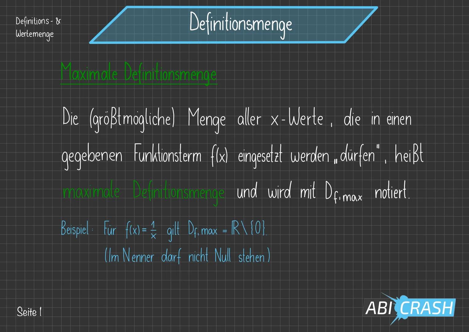 Definitions- &
Wertemenge

Definitionsmenge

Maximale Definitionsmenge

Die (größtmögliche) Menge aller x-Werte, die in einen
gegebenen Funk
