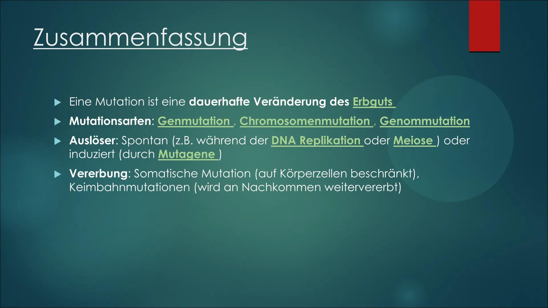 Mutationen Inhaltsverzeichnis
Definition von Mutation
▶ Was ist eine Mutation
► Ursache einer Mutation
Vererbte Mutationen
Mutationsarten
▶ 