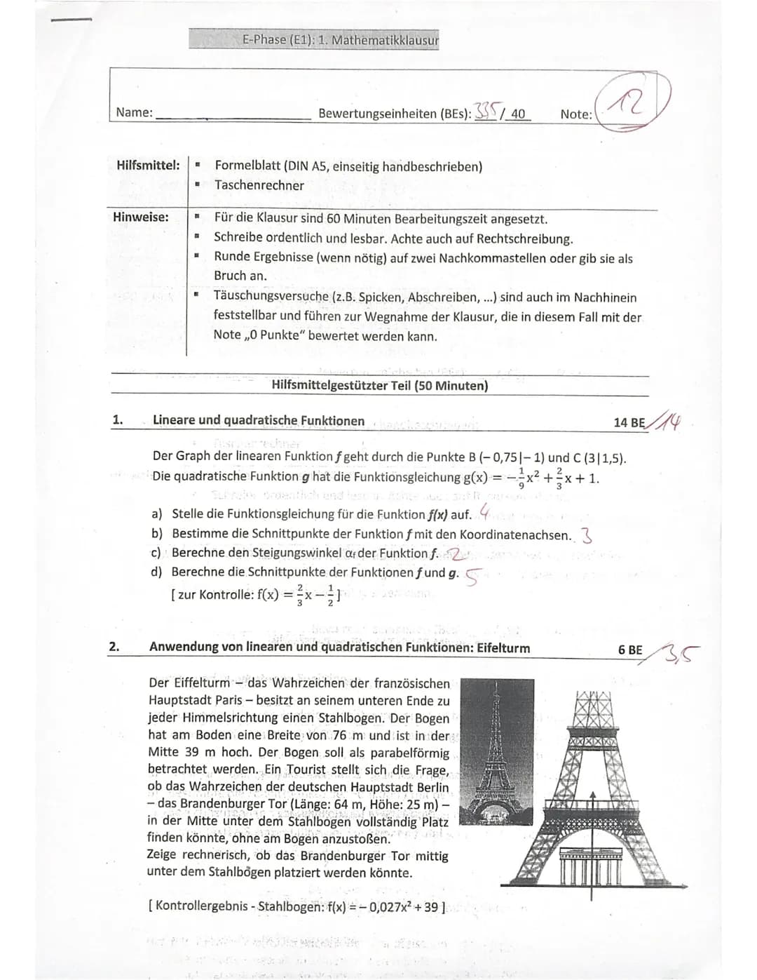 Name:
Hilfsmittel: 11
Hinweise:
1.
2.
■
E-Phase (E1): 1. Mathematikklausur
Bewertungseinheiten (BEs): 335/40 Note:
Formelblatt (DIN A5, eins