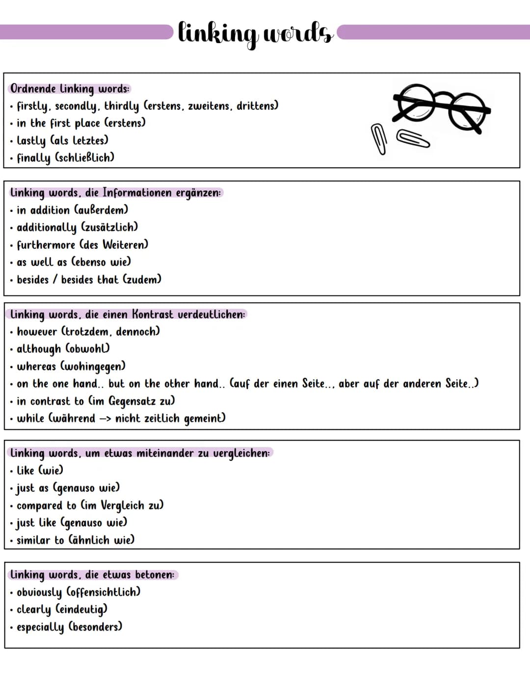 Ordnende Linking words:
firstly, secondly, thirdly (erstens, zweitens, drittens)
in the first place (erstens)
Lastly (als letztes)
finally (