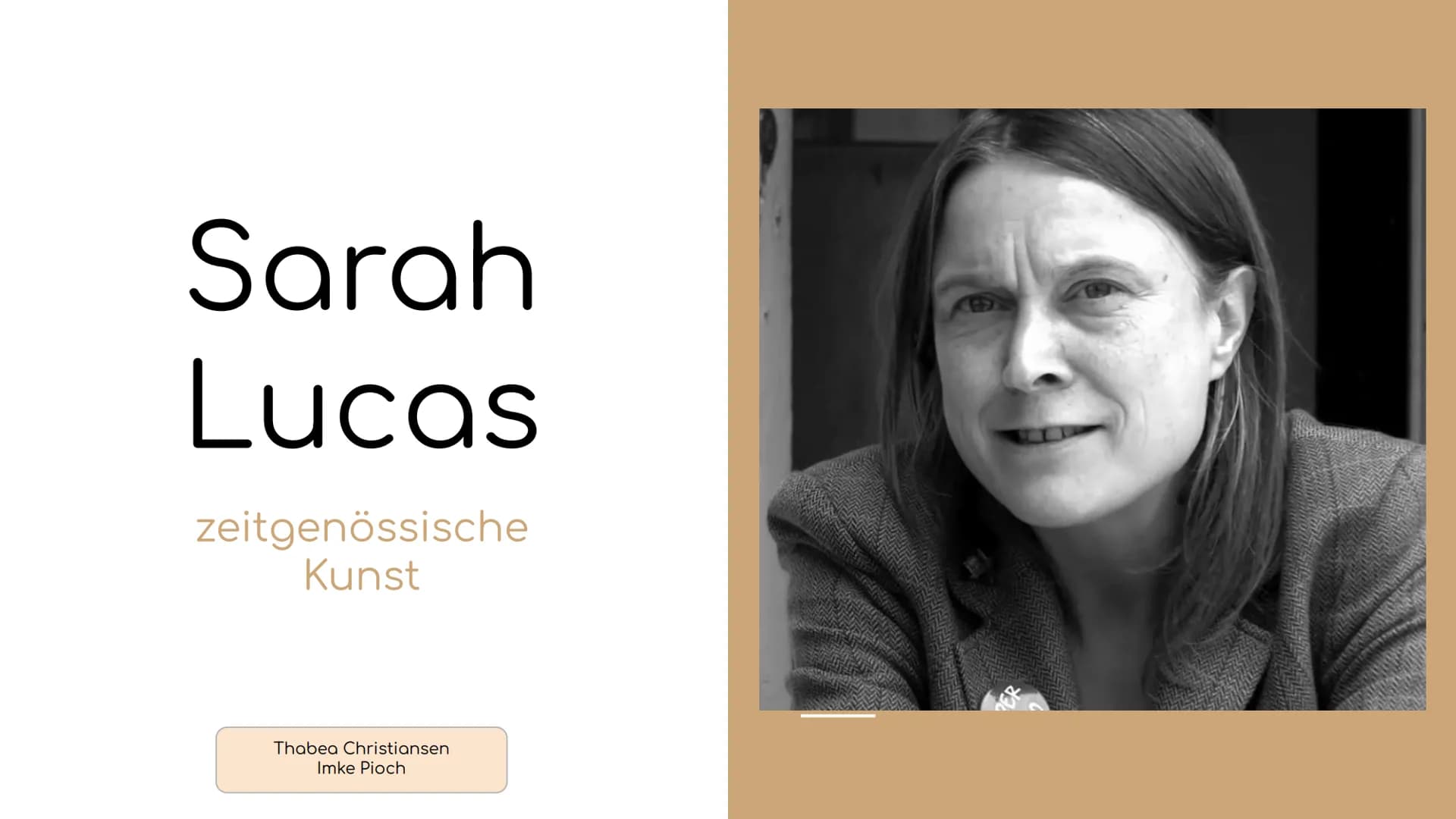 Sarah
Lucas
zeitgenössische
Kunst
Thabea Christiansen
Imke Pioch Ihre Geschichte
1962
geboren und aufgewachsen in
Holloway, London
1982-1983