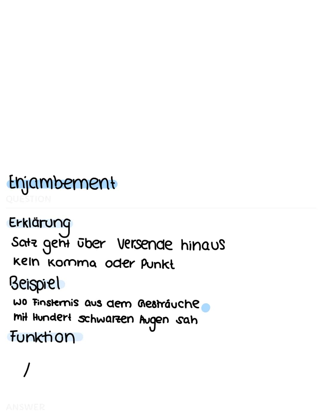 Alliteration
QUESTION
Erklärung
→> gleichbleibender Anlaut benachbarter
Wörter
Beispiel
frisch und fröhlich
Funktion
verstärkung; Hervorhebu