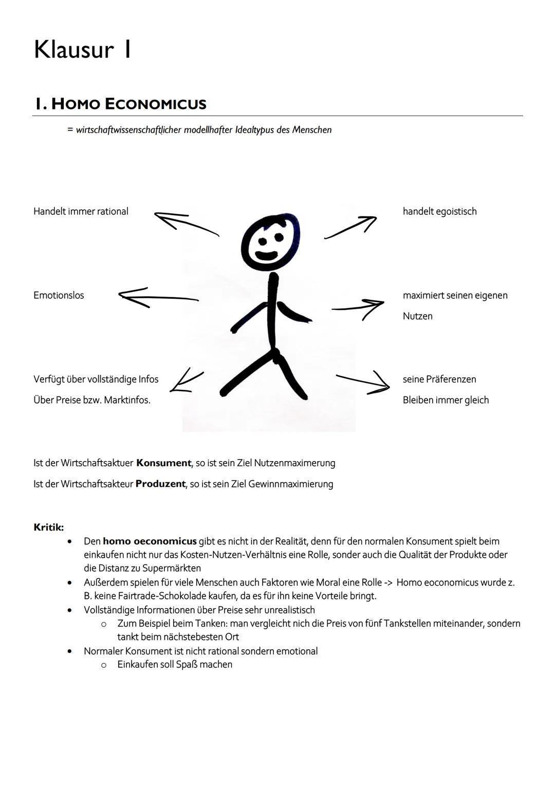 Klausur I
I. HOMO ECONOMICUS
= wirtschaftwissenschaftlicher modellhafter Idealtypus des Menschen
Handelt immer rational
Emotionslos
Verfügt 