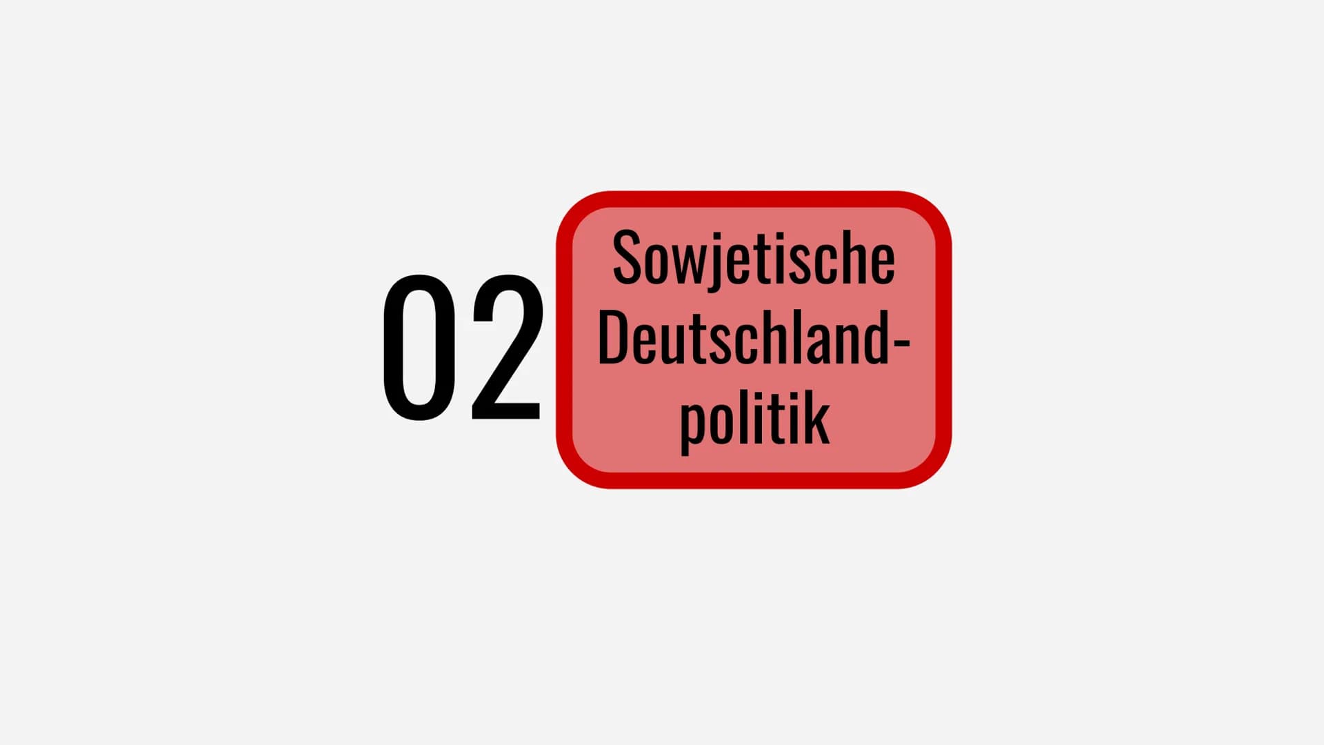 Die Entstehung der
Deutschen Demokratischen Republik
(DDR)
1945-1961 1
Schritte zur Teilung
in BRD und DDR
Schwerpunkt
4
Politischer
Aufbau
