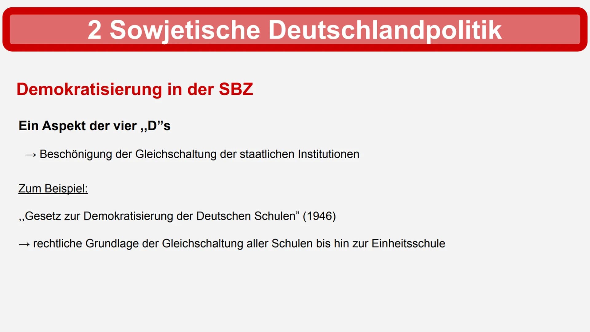 Die Entstehung der
Deutschen Demokratischen Republik
(DDR)
1945-1961 1
Schritte zur Teilung
in BRD und DDR
Schwerpunkt
4
Politischer
Aufbau
