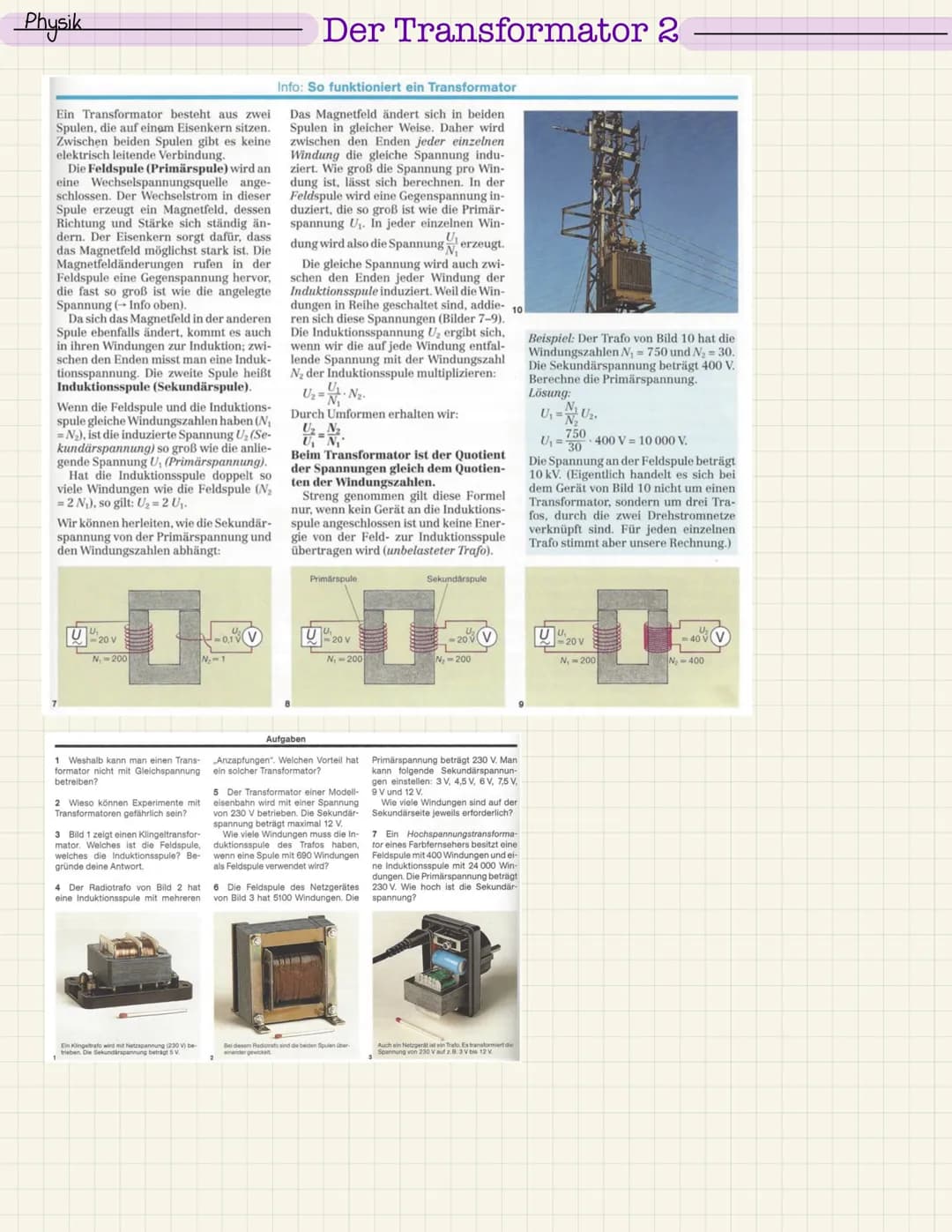 Physik
Ein Transformator besteht aus zwei
Spulen, die auf einem Eisenkern sitzen.
Zwischen beiden Spulen gibt es keine
elektrisch leitende V