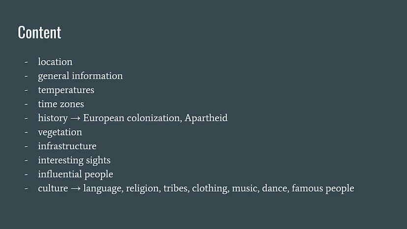South Africa
Lazia Nory, Teodora Blanaru, Francisca Scholtbach Content
-
temperatures
time zones
history → European colonization, Apartheid
