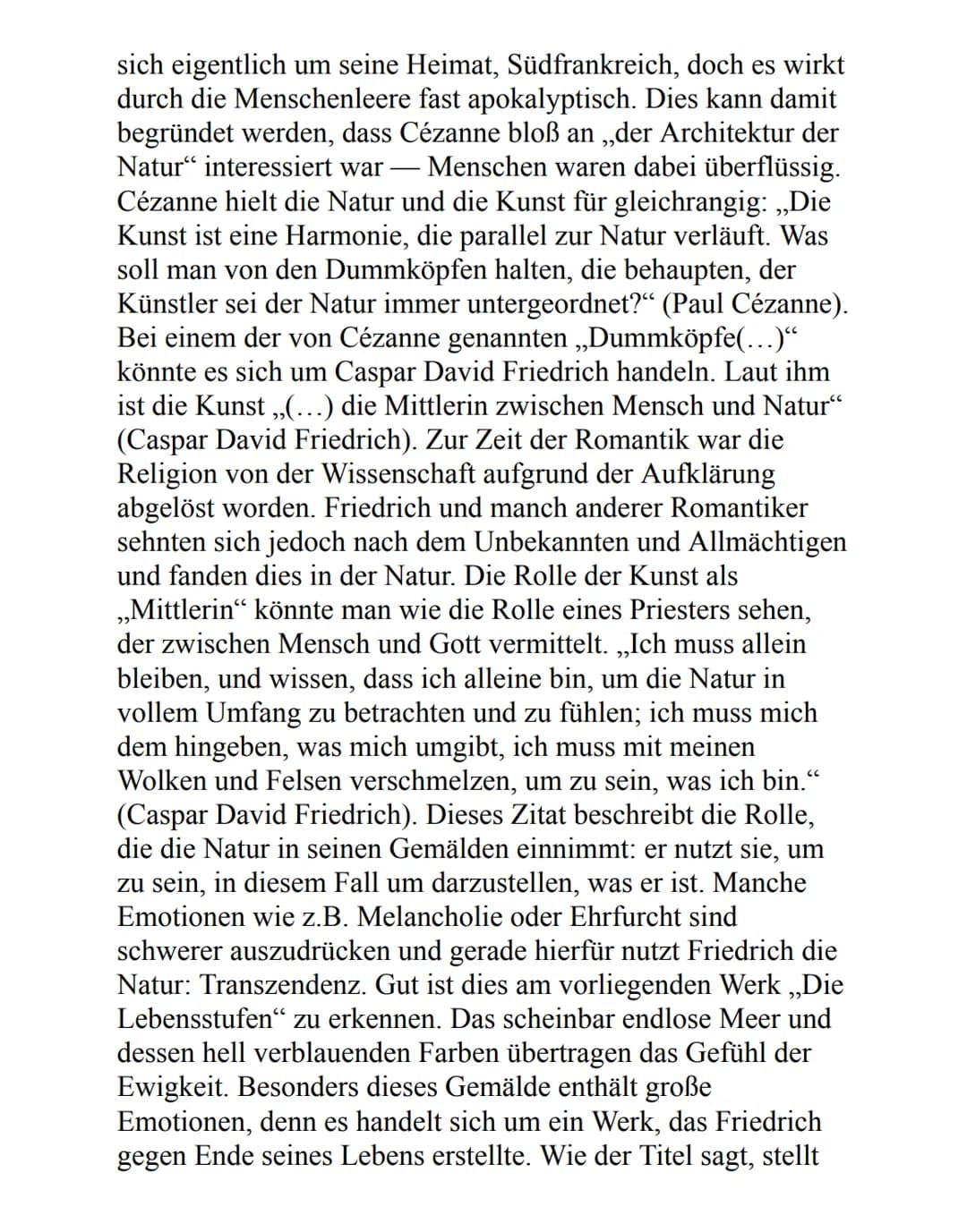 Caspar David Friedrich im Vergleich mit Paul Cézanne
Nur 45 Jahre liegen zwischen den beiden vorliegenden
Werken, ,,Die Lebensstufen“ von Ca