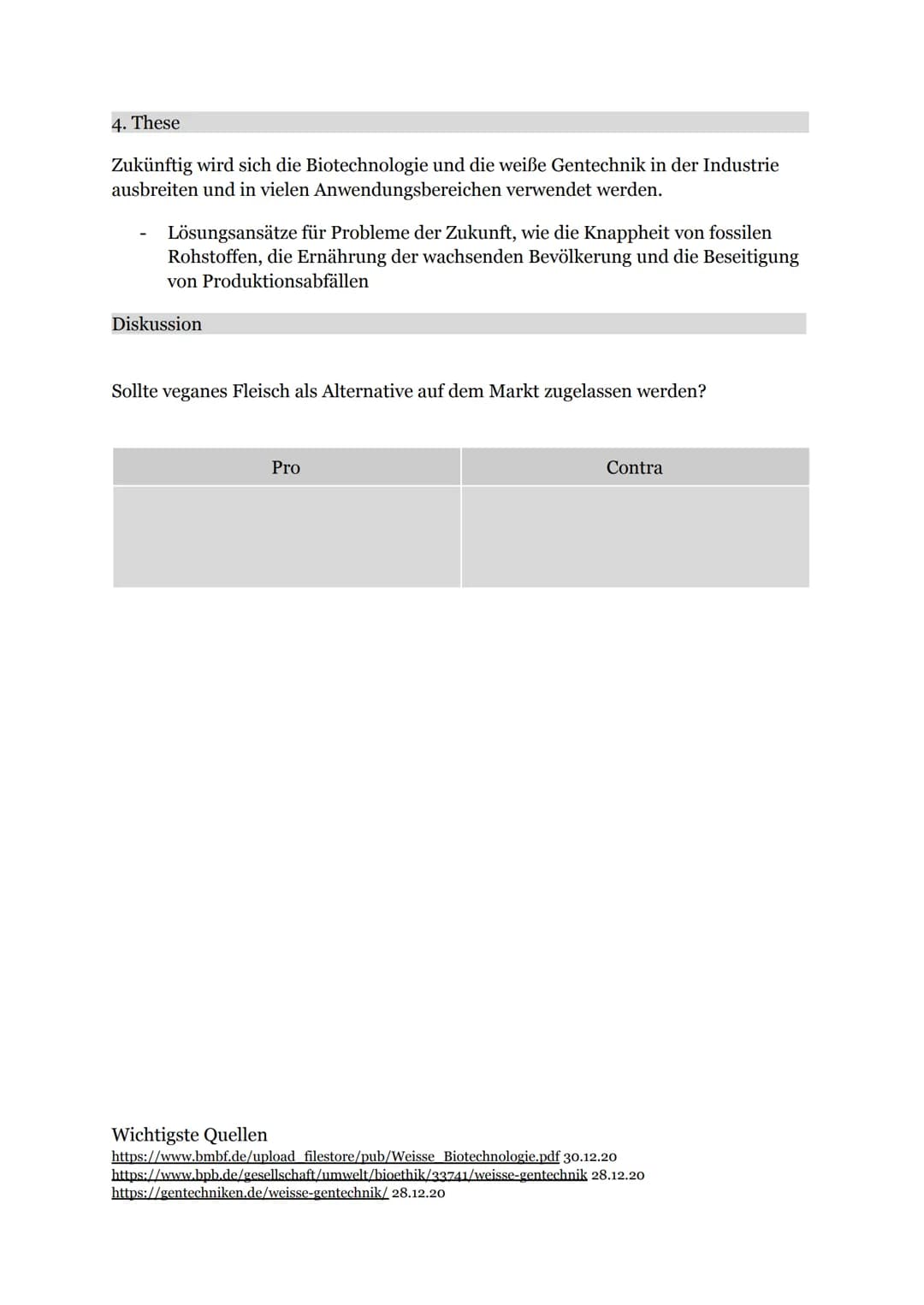 Handout
Definition
1. These
Weiße Gentechnik
Unter weißer Gentechnik versteht man den Einsatz gentechnisch veränderter
Mikroorganismen, Zell