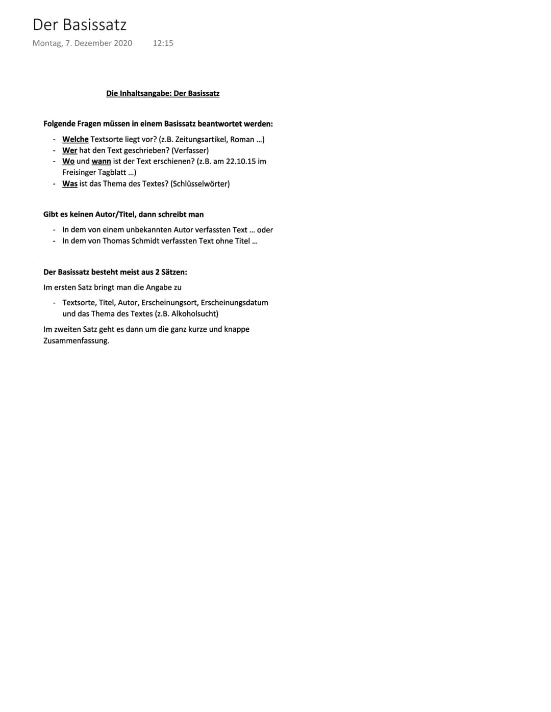 Der Basissatz
Montag, 7. Dezember 2020 12:15
Die Inhaltsangabe: Der Basissatz
Folgende Fragen müssen in einem Basissatz beantwortet werden:

