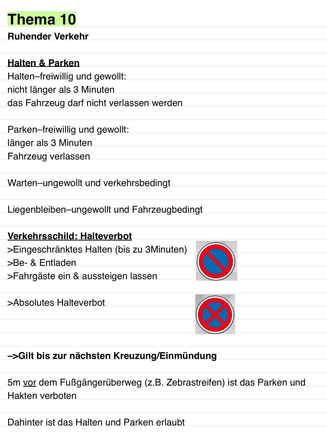 Thema 10
Ruhender Verkehr
Halten & Parken
Halten-freiwillig und gewollt:
nicht länger als 3 Minuten
das Fahrzeug darf nicht verlassen werden