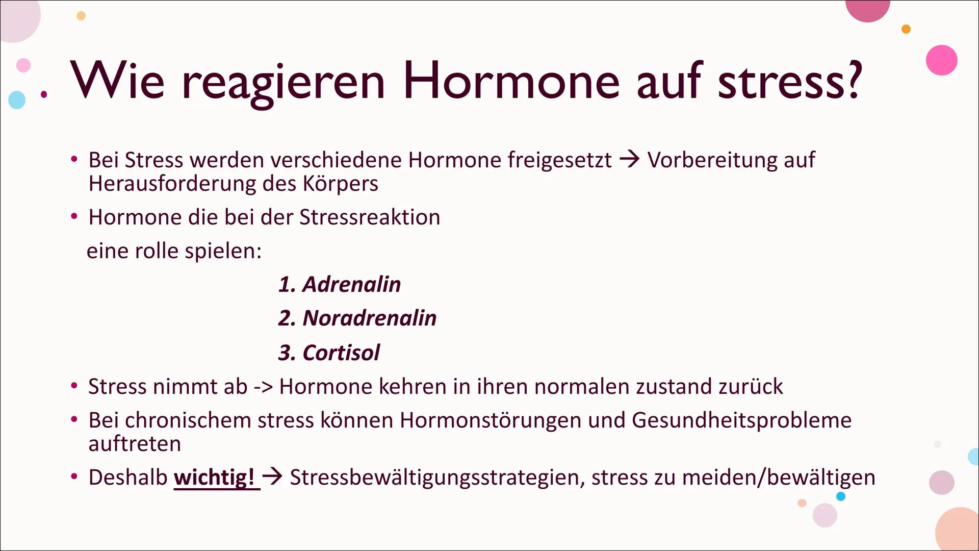 Hormone Inhalt
Was sind Hormone?
Hormonsystem
• Hormondrüsen
• Unterschied zwischen Nervensystem und Hormonsystem
• Östrogen
• Testosteron
•