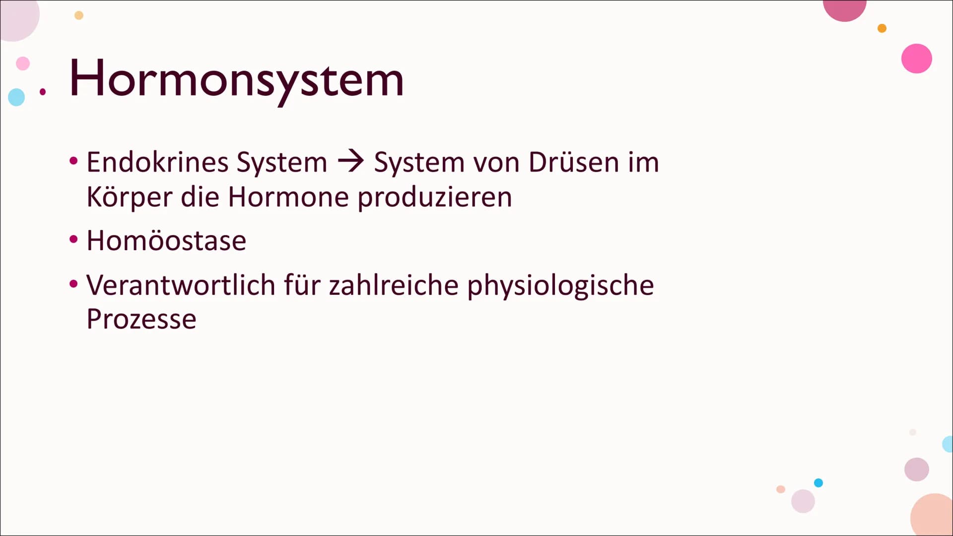 Hormone Inhalt
Was sind Hormone?
Hormonsystem
• Hormondrüsen
• Unterschied zwischen Nervensystem und Hormonsystem
• Östrogen
• Testosteron
•