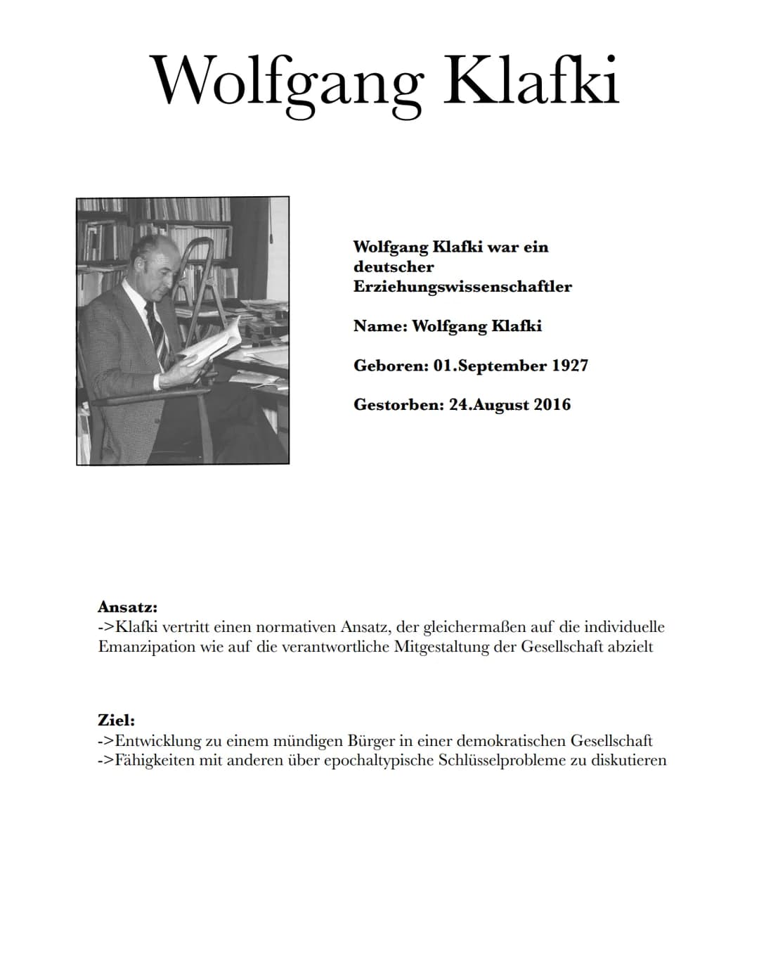 Klafui:
->
Grundannahme:
Bildung beeinflusst Identität
→Mensch ist grundsätzlich sein Leben
lang bildungsfähig
Schule
Selbstbestimmung:
->..