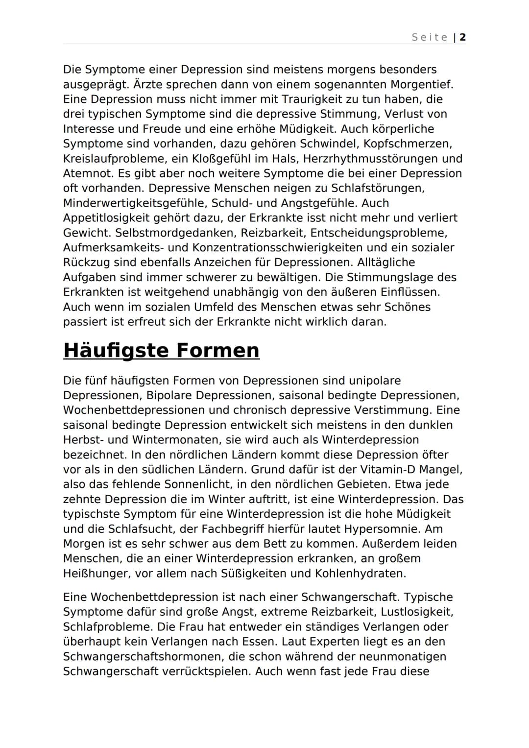 Seite | 1
Grundinformationen
Depressionen gehören zu den häufigsten Erkrankungen, trotzdem
werden sie leider sehr oft unterschätzt. Menschen