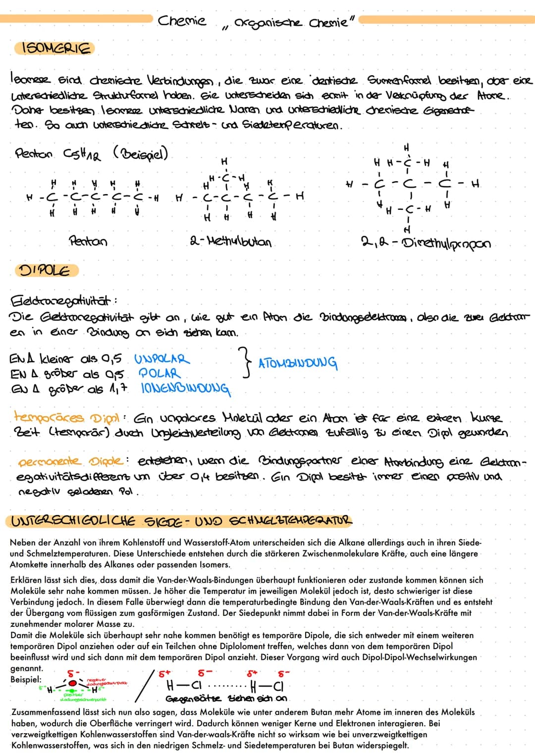 Chemie
HOMOLOGE REIHE DER ACKANE
NAME
Methan
-
Ethan
Propan
Butan
Pentain
Hexan
Heptan
Octan
Nonan
Decan
Summenfarmel Struktur formel
4
H-C-