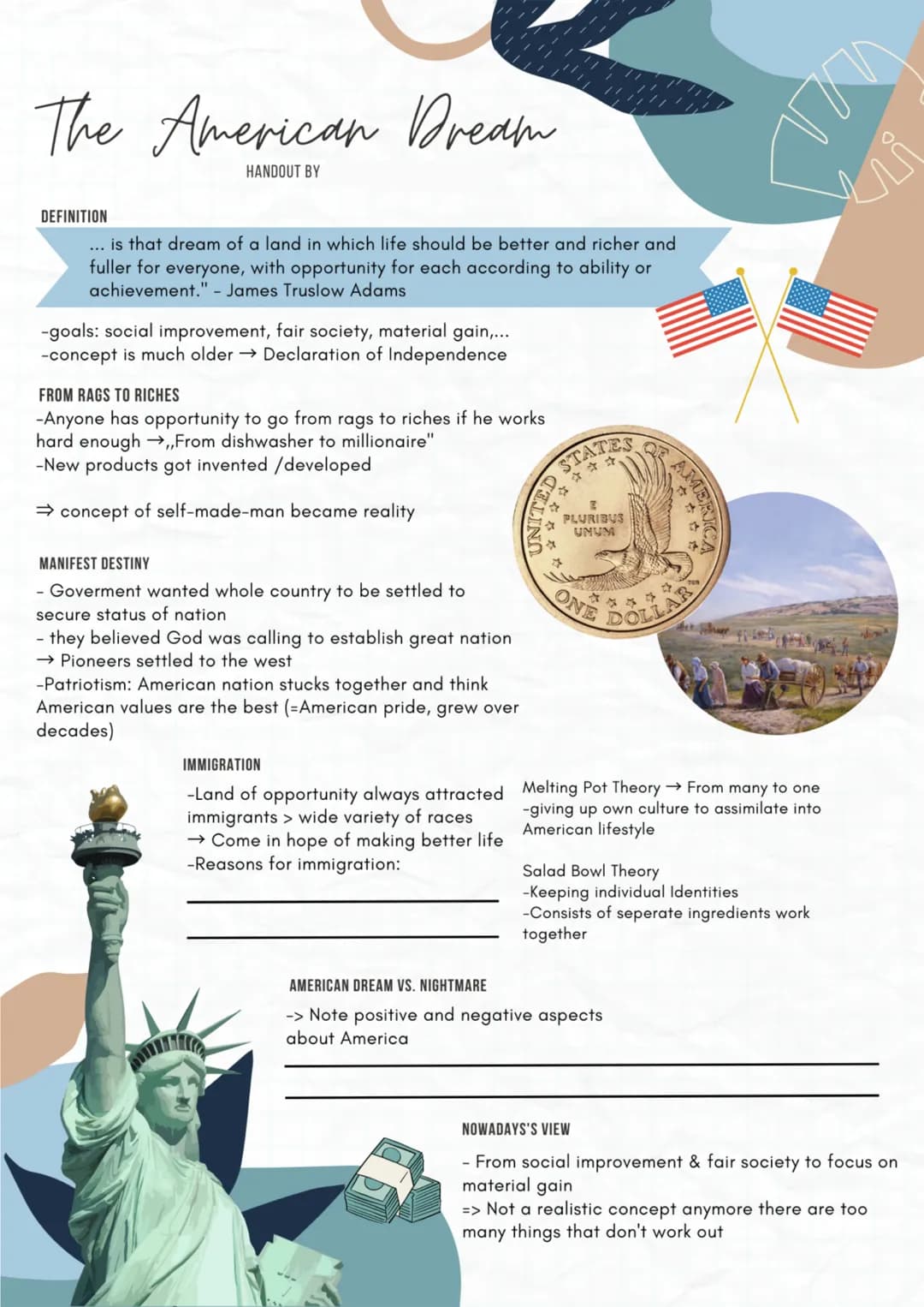 The American Dream
HANDOUT BY
DEFINITION
is that dream of a land in which life should be better and richer and
fuller for everyone, with opp