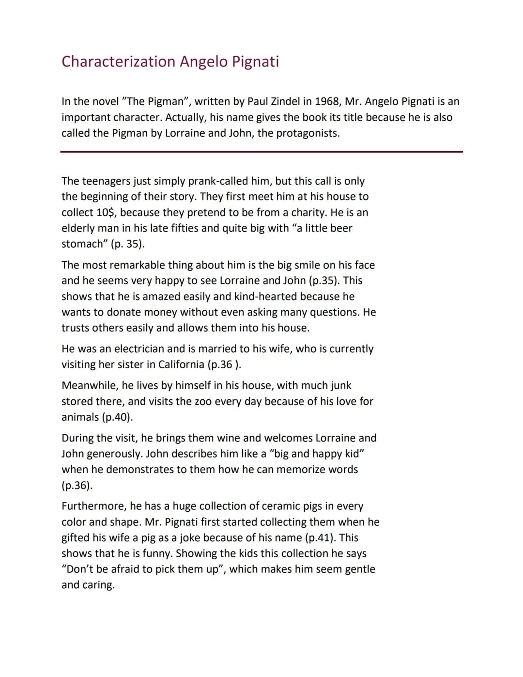 Characterization Angelo Pignati
In the novel "The Pigman", written by Paul Zindel in 1968, Mr. Angelo Pignati is an
important character. Act