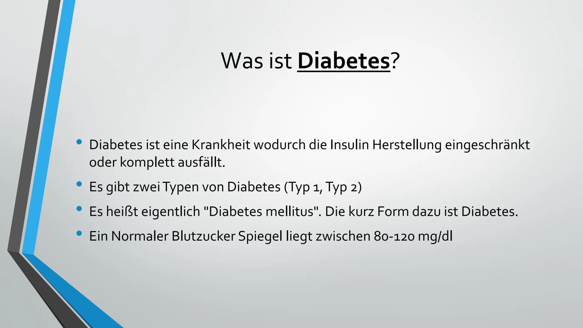 Diabetes
Hier Erkläre ich euch was Diabetes eigentlich ist und welche
Typen es gibt.
- Pascal Jeh. Was ist Diabetes?
• Diabetes ist eine Kra