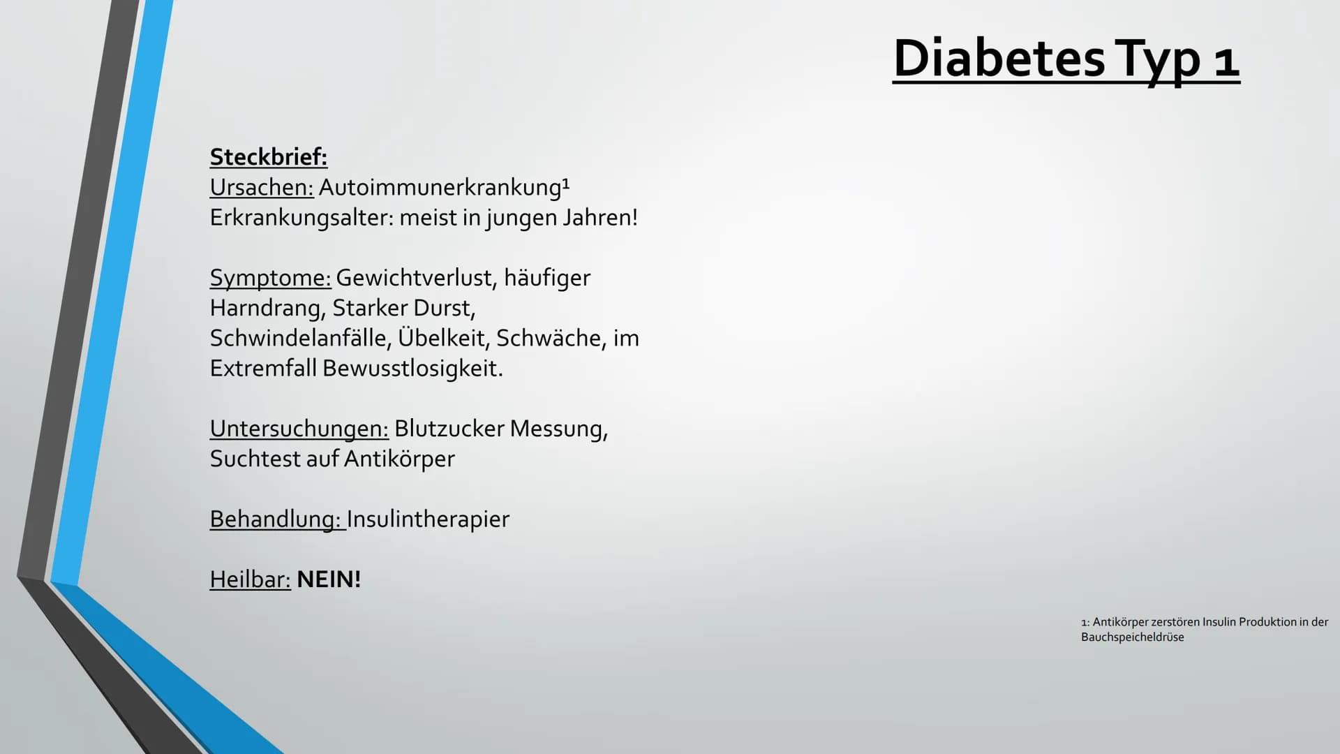 Diabetes
Hier Erkläre ich euch was Diabetes eigentlich ist und welche
Typen es gibt.
- Pascal Jeh. Was ist Diabetes?
• Diabetes ist eine Kra