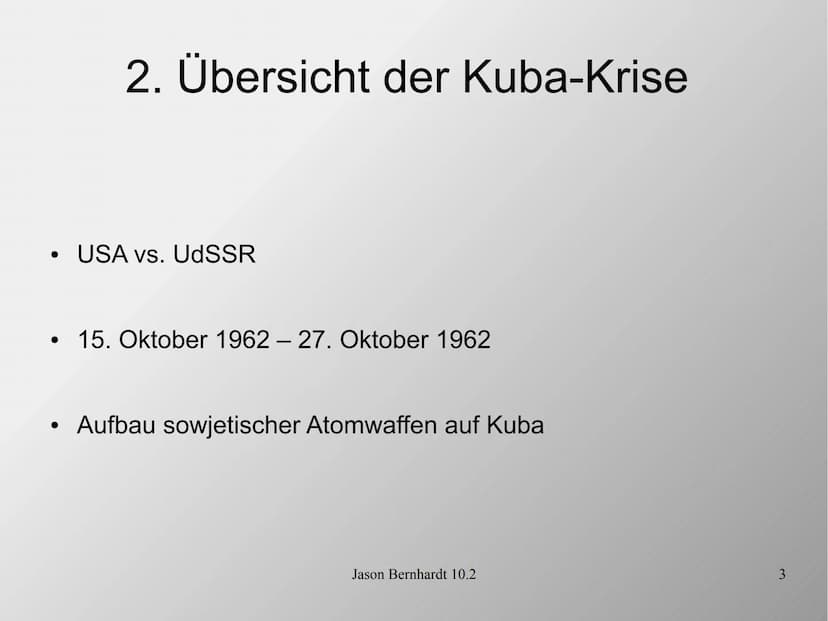 Die Kuba-Krise
Jason Bernhardt 10.2
1 1. Leitfrage
Wie nah stand die Welt während der Kuba-Krise am
atomaren Abgrund?
Jason Bernhardt 10.2
2