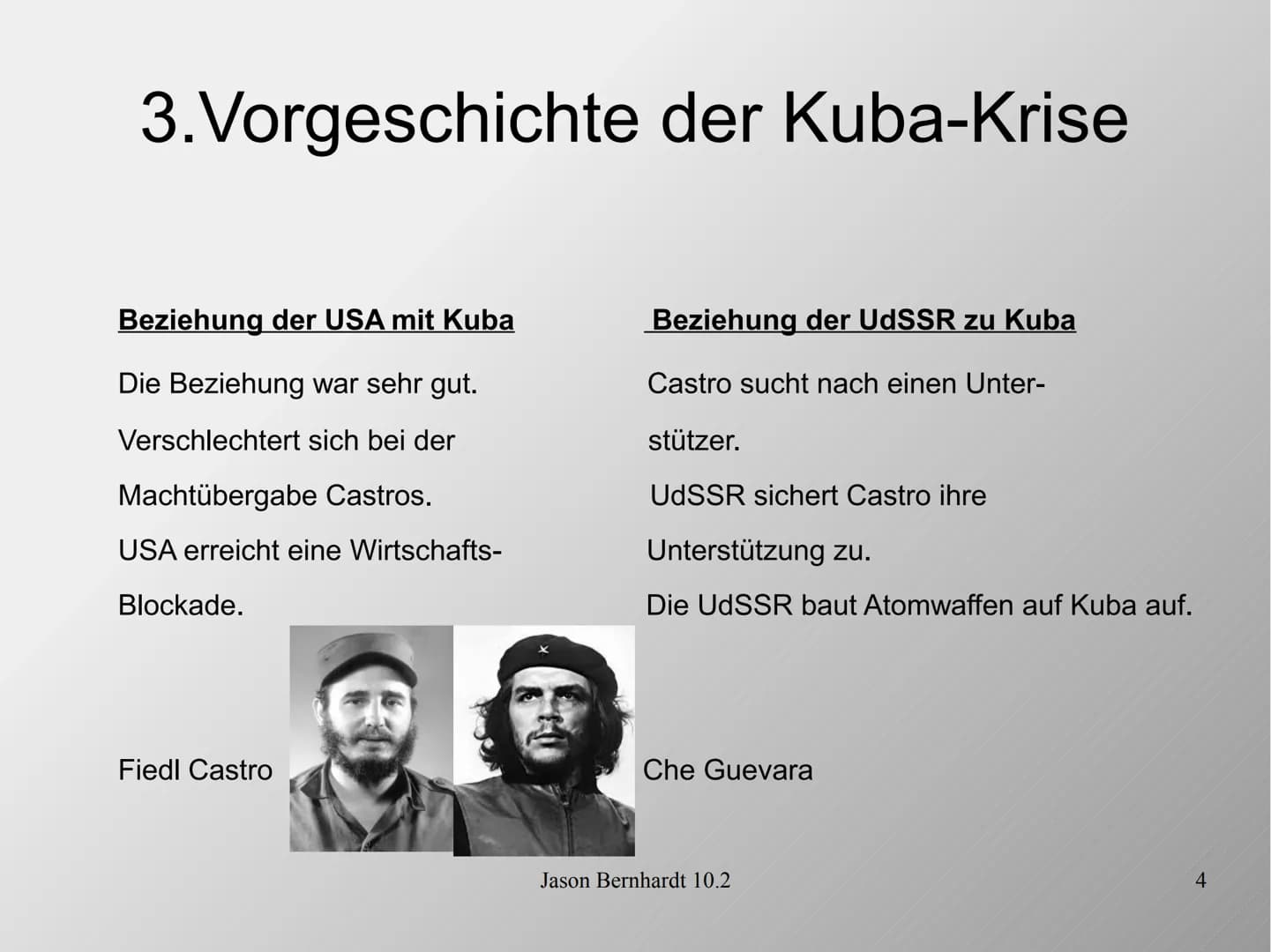 Die Kuba-Krise
Jason Bernhardt 10.2
1 1. Leitfrage
Wie nah stand die Welt während der Kuba-Krise am
atomaren Abgrund?
Jason Bernhardt 10.2
2