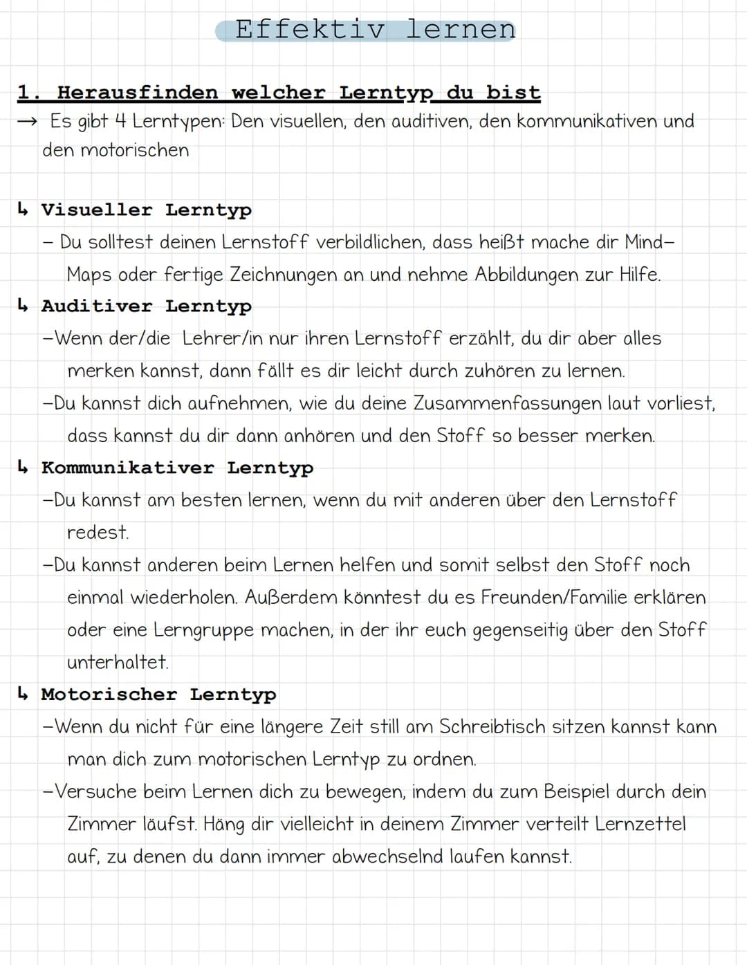 Effektiv lernen.
1. Herausfinden welcher Lerntyp du bist
→ Es gibt 4 Lerntypen: Den visuellen, den auditiven, den kommunikativen und
den mot