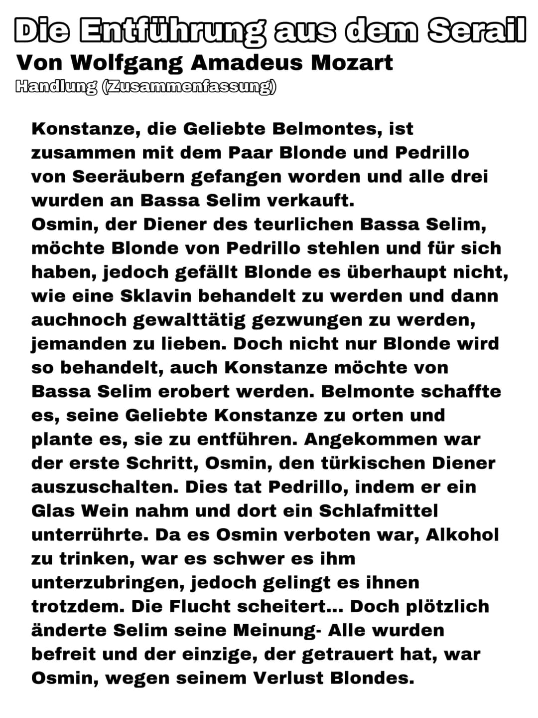 Die Entführung aus dem Serail
Von Wolfgang Amadeus Mozart
Handlung (Zusammenfassung)
Konstanze, die Geliebte Belmontes, ist
zusammen mit dem