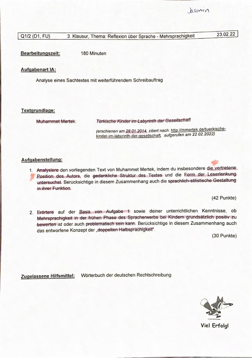 Q1/2 (D1, FU)
Bearbeitungszeit:
Aufgabenart IA:
Textgrundlage:
3. Klausur, Thema: Reflexion über Sprache - Mehrsprachigkeit
Analyse eines Sa