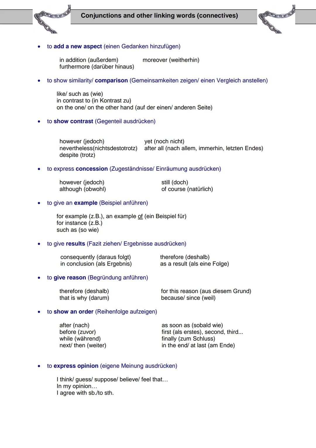 ●
●
●
●
●
●
●
Conjunctions and other linking words (connectives)
to add a new aspect (einen Gedanken hinzufügen)
in addition (außerdem)
furt