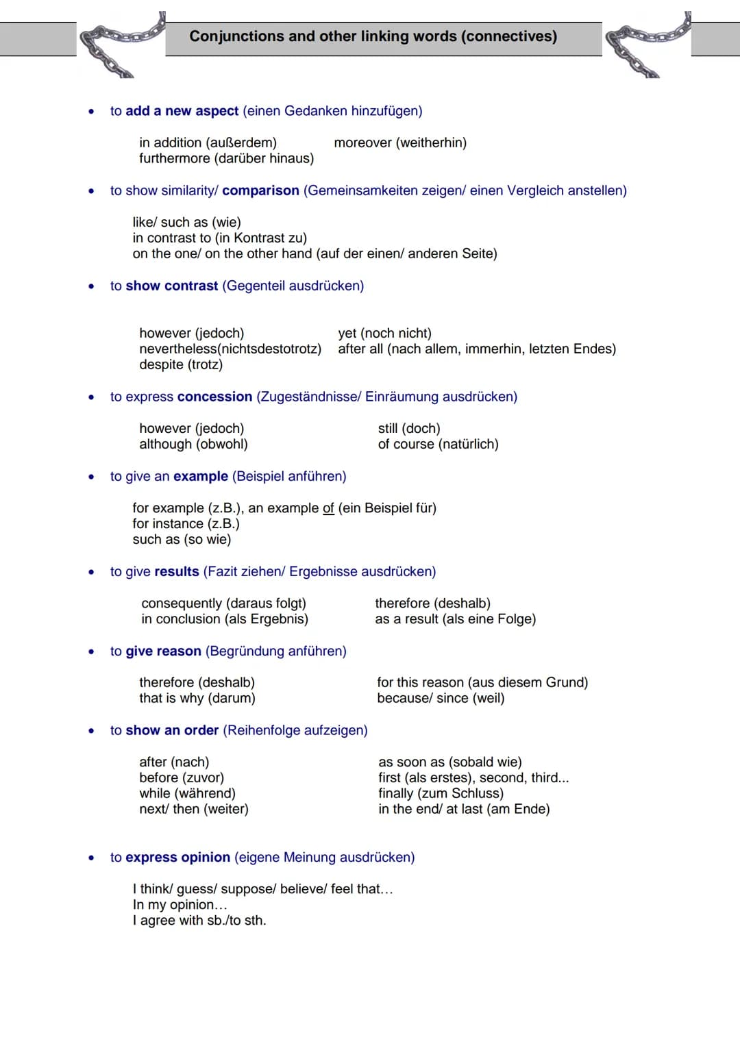 ●
●
●
●
●
●
●
Conjunctions and other linking words (connectives)
to add a new aspect (einen Gedanken hinzufügen)
in addition (außerdem)
furt
