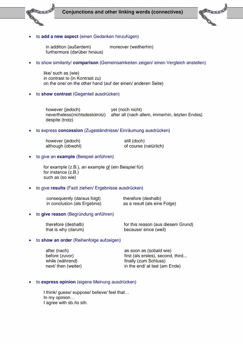 ●
●
●
●
●
●
●
Conjunctions and other linking words (connectives)
to add a new aspect (einen Gedanken hinzufügen)
in addition (außerdem)
furt