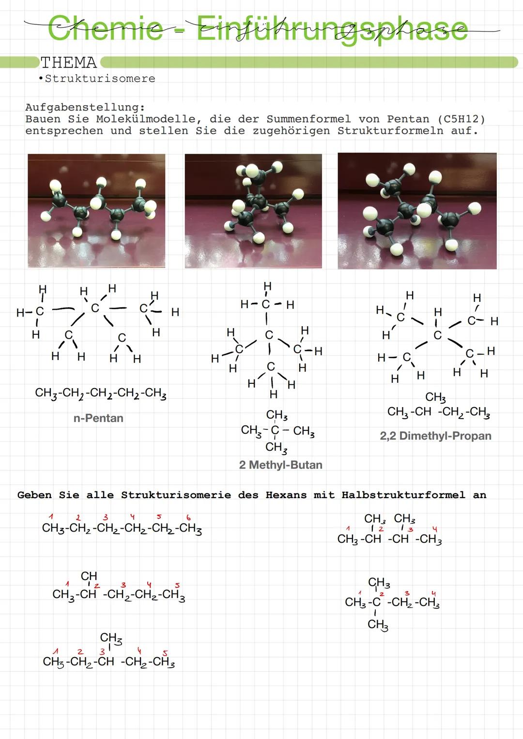 THEMA
Chemie-Einführungsphase
Strukturisomere
Aufgabenstellung:
Bauen Sie Molekülmodelle, die der Summenformel von Pentan (C5H12)
entspreche