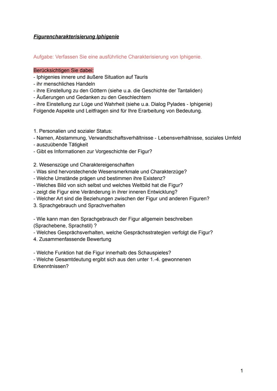 Figurencharakterisierung Iphigenie
Aufgabe: Verfassen Sie eine ausführliche Charakterisierung von Iphigenie.
Berücksichtigen Sie dabei:
- Ip