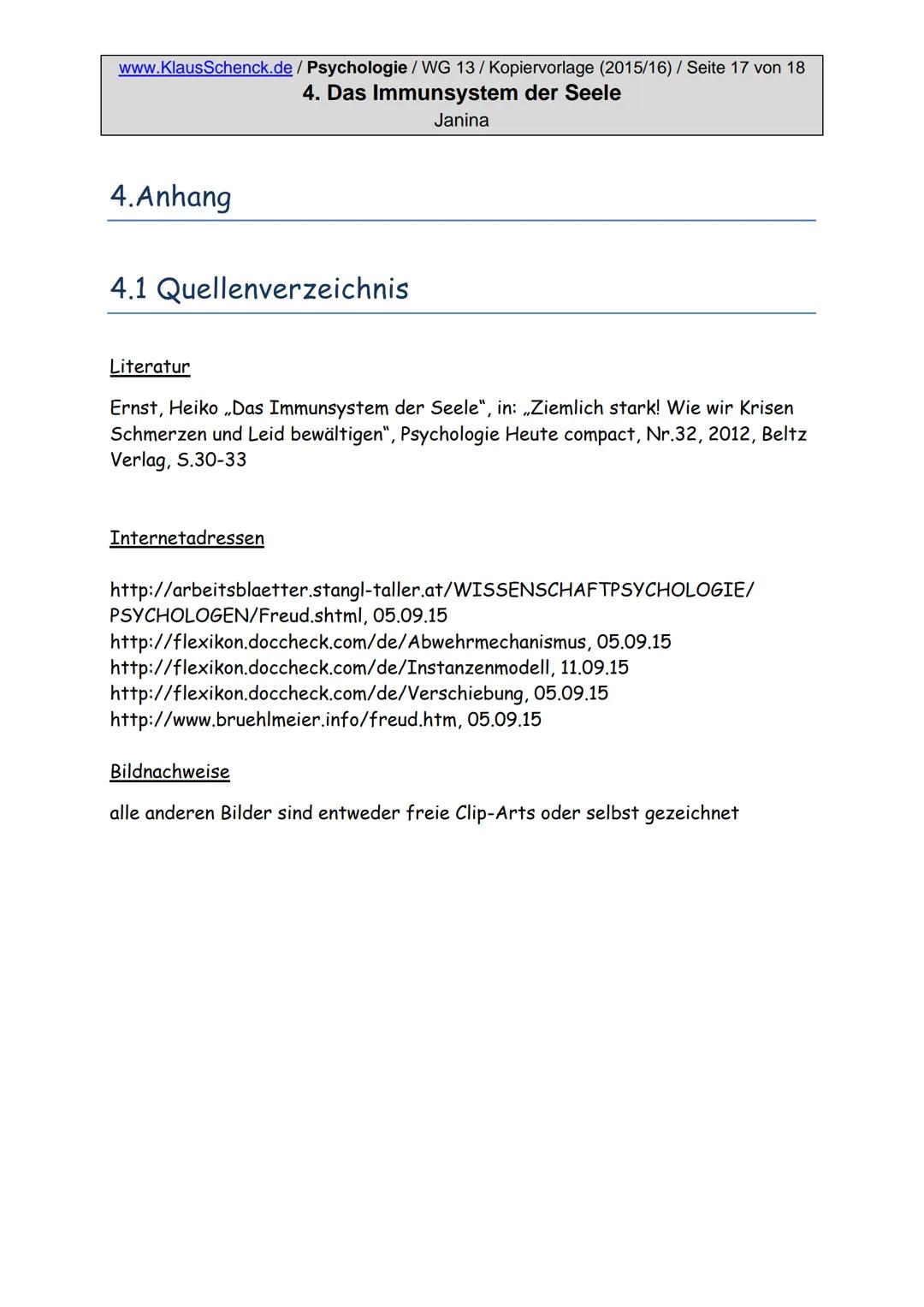 www.KlausSchenck.de/ Psychologie / WG 13/Kopiervorlage (2015/16) / Seite 2 von 18
4. Das Immunsystem der Seele
Janina
Inhaltsverzeichnis
1. 