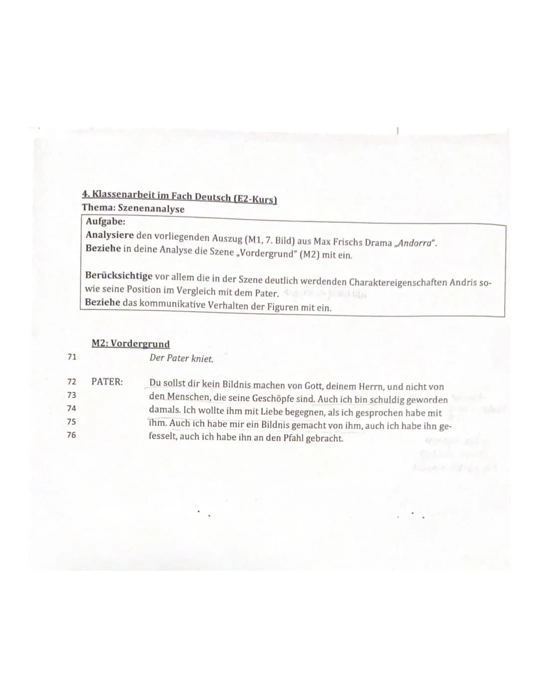 71
72 73 74 75 75
76
4. Klassenarbeit im Fach Deutsch (E2-Kurs)
Thema: Szenenanalyse
Aufgabe:
Analysiere den vorliegenden Auszug (M1, 7. Bil