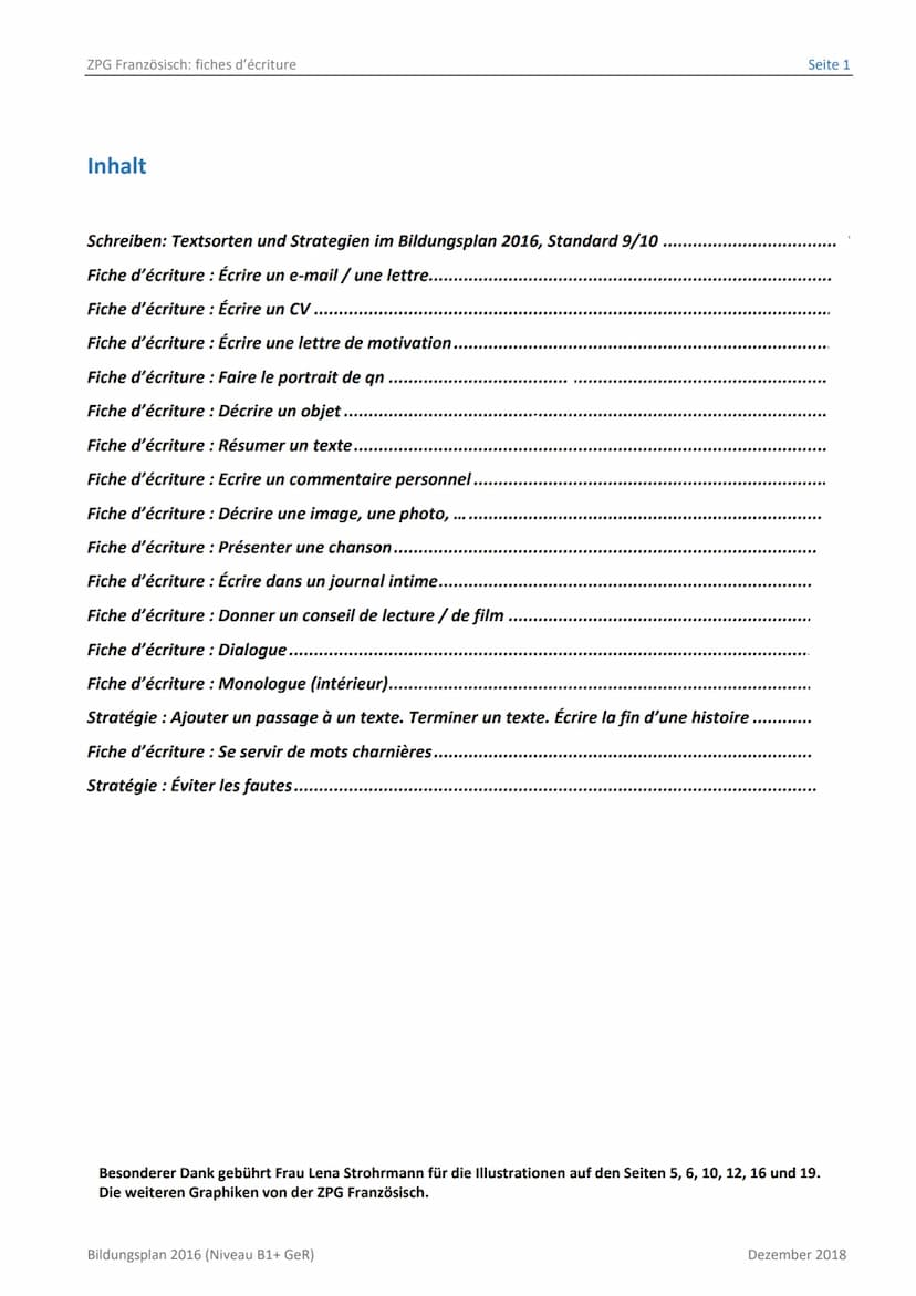 LERNEN GESTALTEN UND BEGLEITEN
BILDUNGSPLAN
DRO
Dialogue
Fiches d'écriture
Dezember 2018
2016 ZPG Französisch: fiches d'écriture
Inhalt
Schr