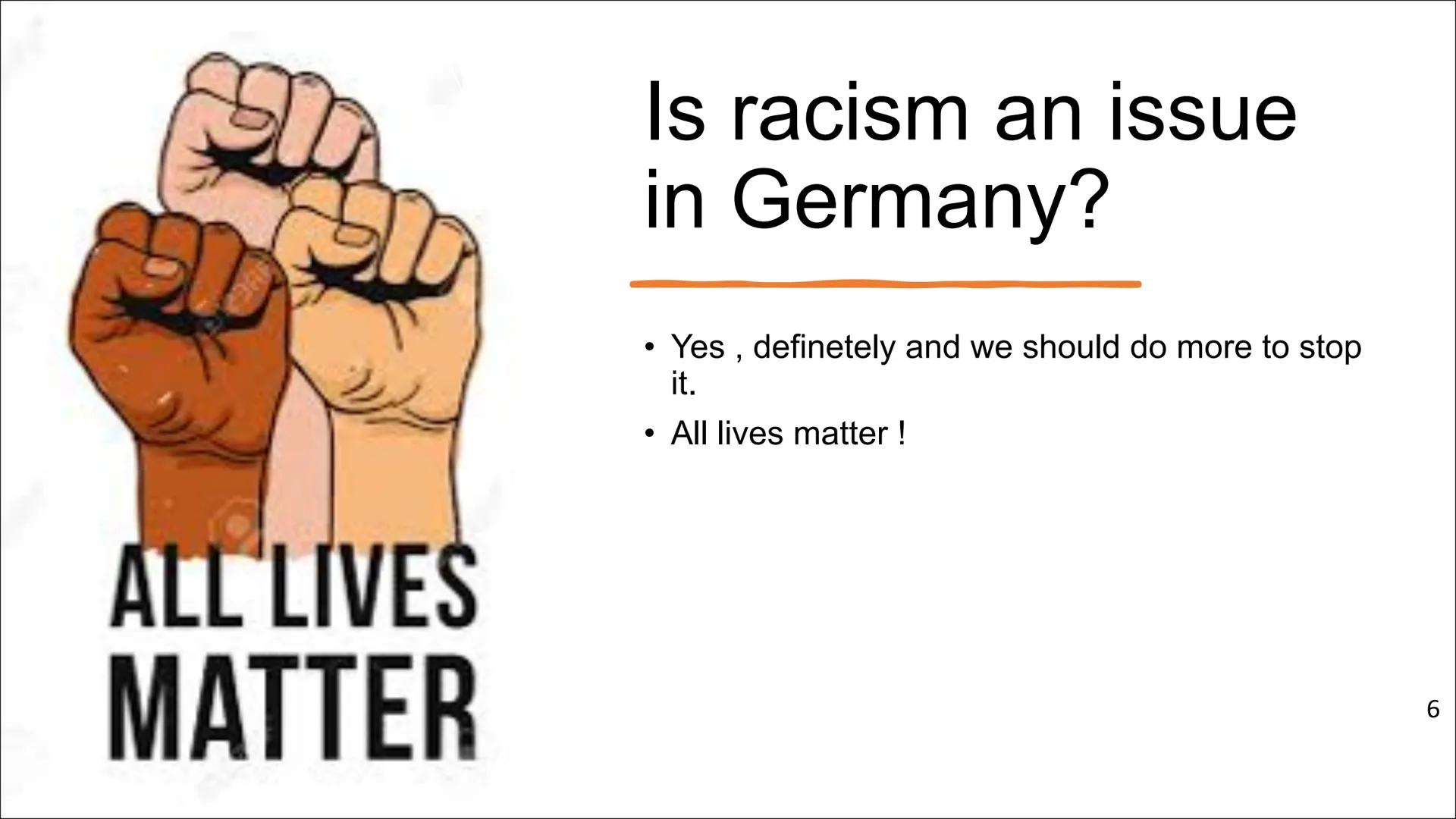 Is racism an issue in
Germany? structure

1. What is racism ?
2. How and Why did that accrued in
germany?
3. Statistics
4. Everyday racism p
