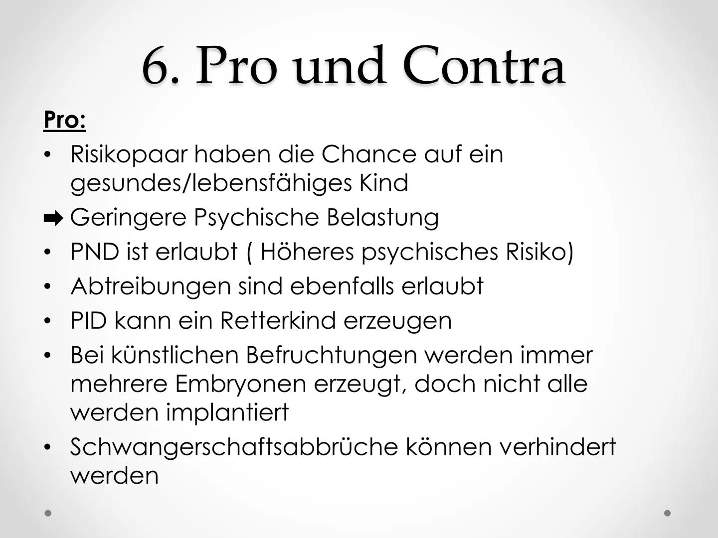 PID
Präimplantationsdiagnostik
GFS im Fach Biologie Gliederung
1. Allgemeines
2.
3. Verfahren
4. Ethische Aspekte
5. Rechtslage in Deutschla