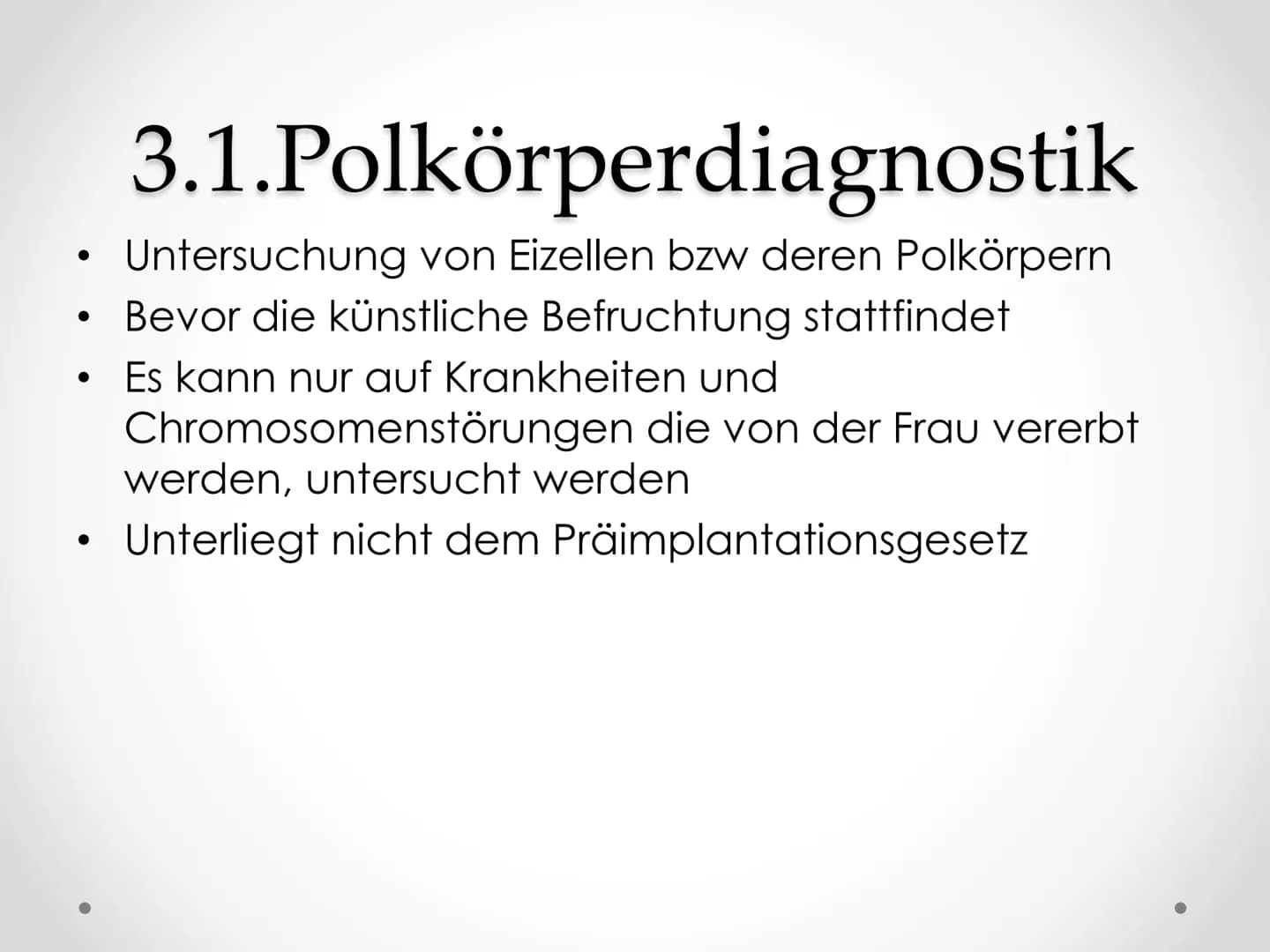 PID
Präimplantationsdiagnostik
GFS im Fach Biologie Gliederung
1. Allgemeines
2.
3. Verfahren
4. Ethische Aspekte
5. Rechtslage in Deutschla