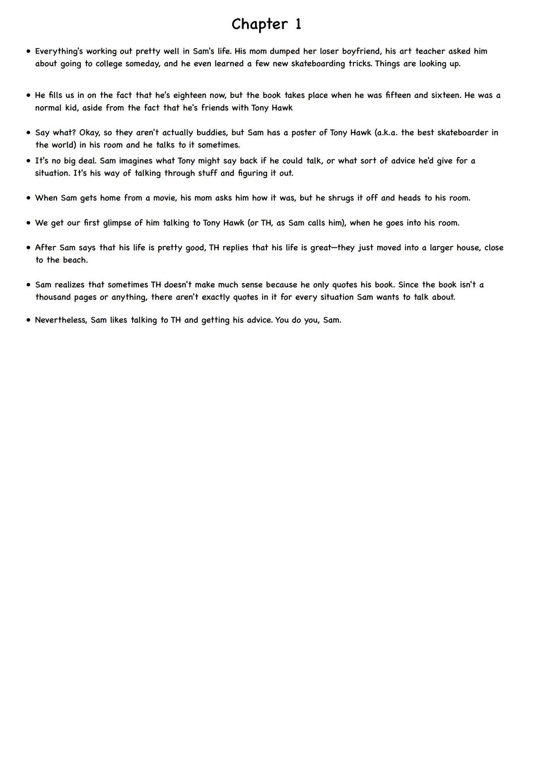 # Summary

Here's what you need to know about Sam Jones: He loves to skateboard and rides the rails every chance he gets. Like
most skaters,